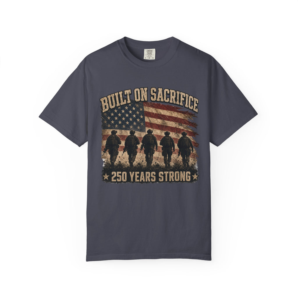 Built On Sacrifice - 250 Years Strong Tee Shirt