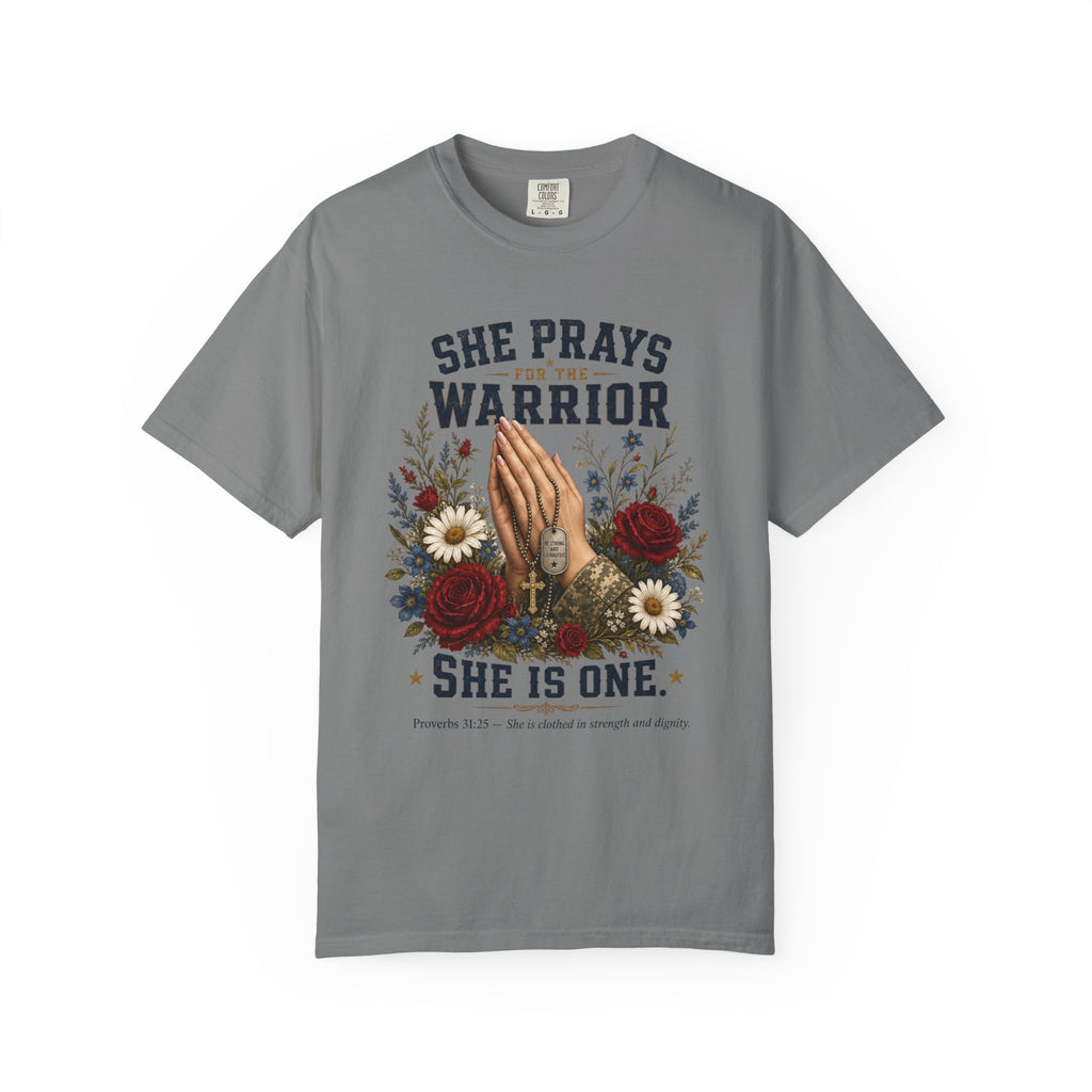 She Prays For The Warrior - She Is One Tee Shirt