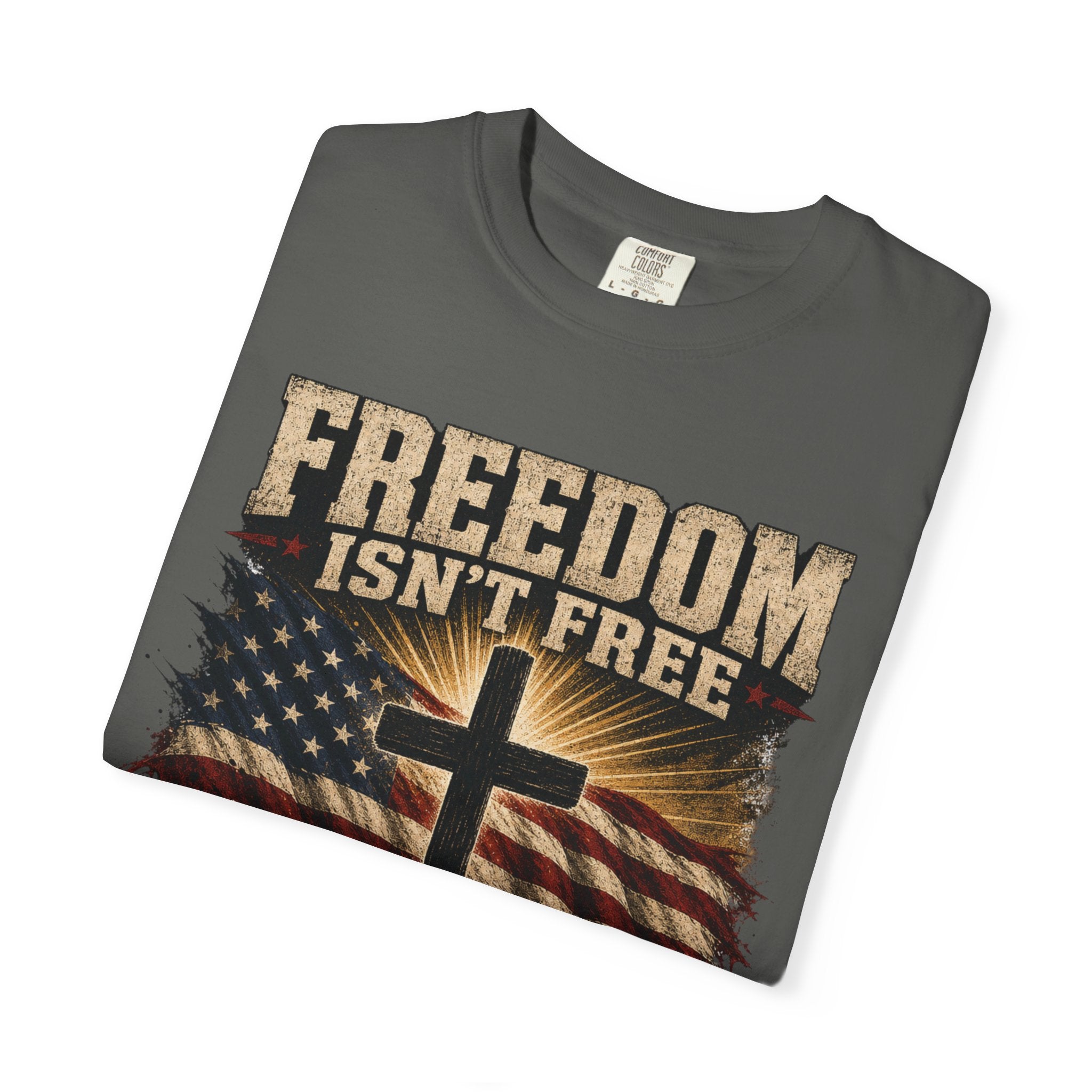 Freedom Isn't Free Tee Shirt